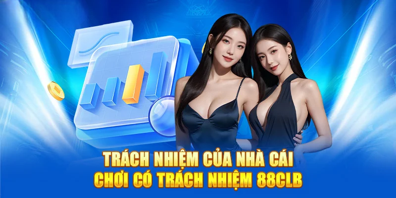Chơi Có Trách Nhiệm 88CLB – Nội Dung Chính Cần Biết
